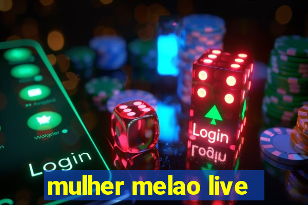 mulher melao live